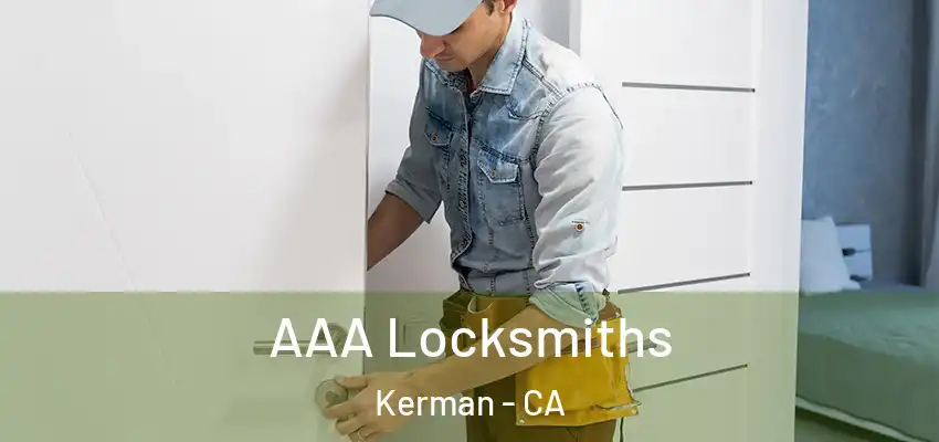  AAA Locksmiths Kerman - CA