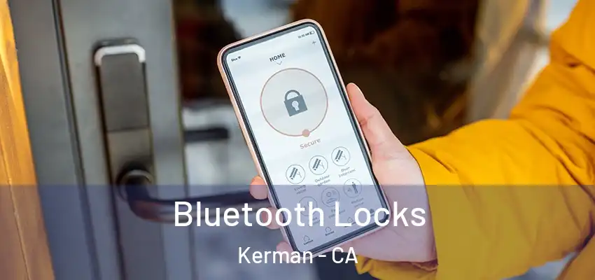  Bluetooth Locks Kerman - CA
