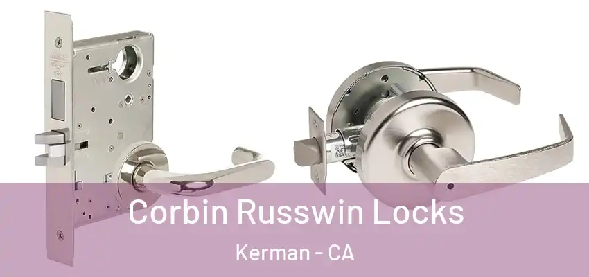 Corbin Russwin Locks Kerman - CA