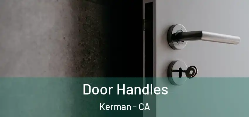 Door Handles Kerman - CA