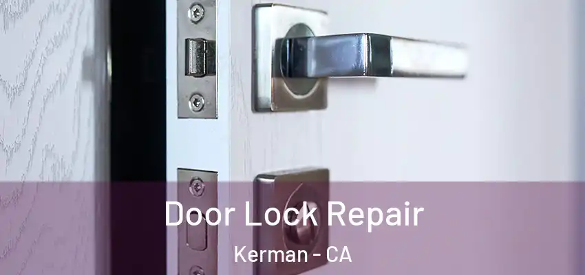 Door Lock Repair Kerman - CA