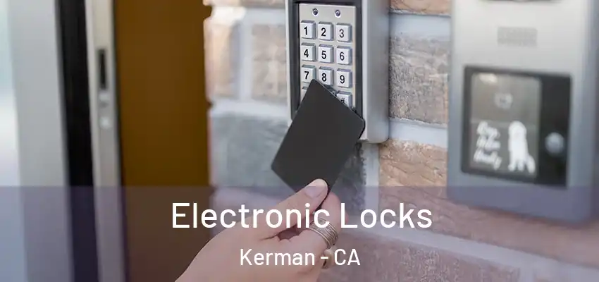 Electronic Locks Kerman - CA