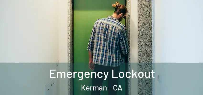  Emergency Lockout Kerman - CA