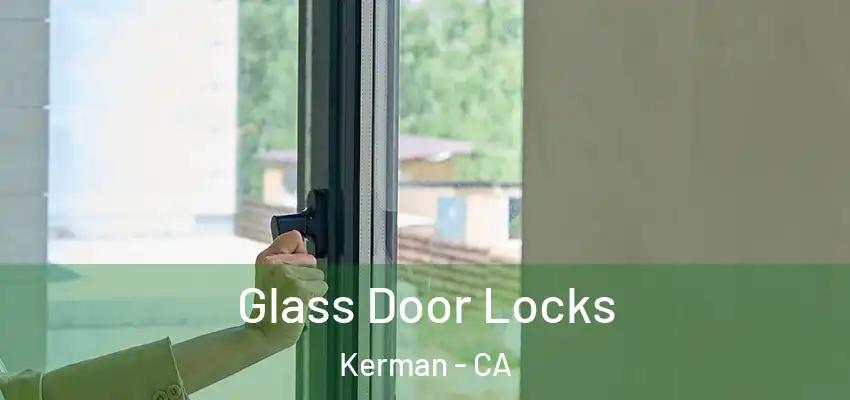  Glass Door Locks Kerman - CA