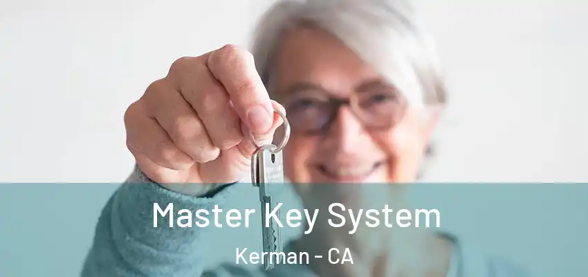  Master Key System Kerman - CA