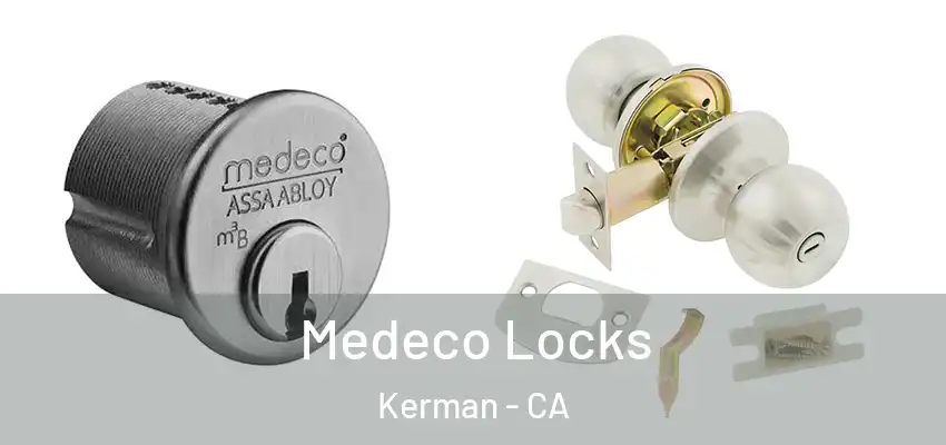  Medeco Locks Kerman - CA