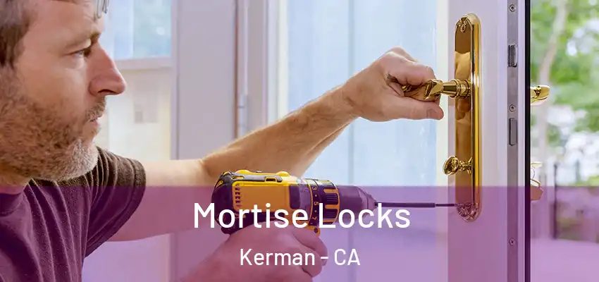 Mortise Locks Kerman - CA