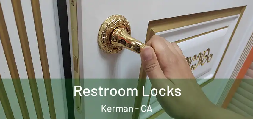  Restroom Locks Kerman - CA