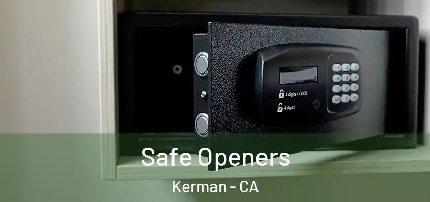  Safe Openers Kerman - CA