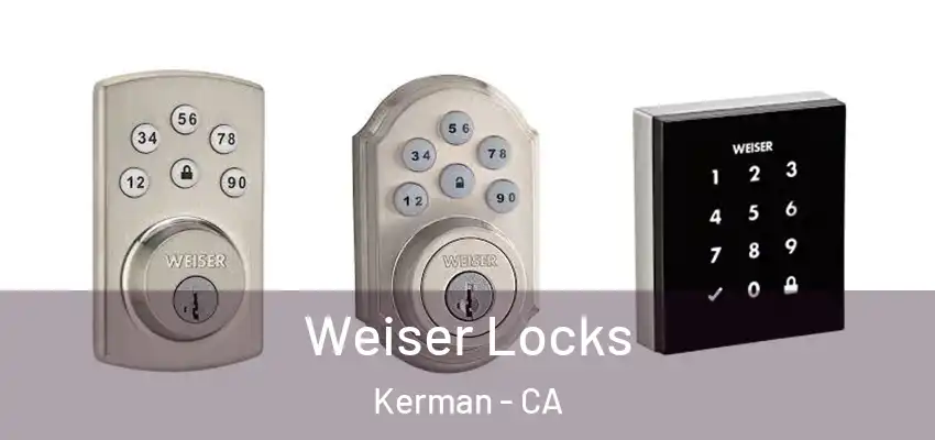  Weiser Locks Kerman - CA